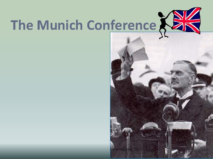 The Munich Conference The Munich Conference