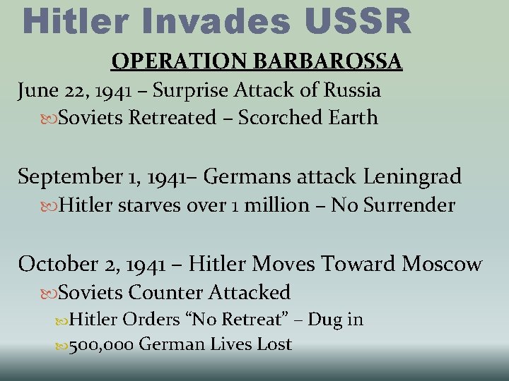 Hitler Invades USSR OPERATION BARBAROSSA June 22, 1941 – Surprise Attack of Russia Soviets Hitler Invades USSR OPERATION BARBAROSSA June 22, 1941 – Surprise Attack of Russia Soviets