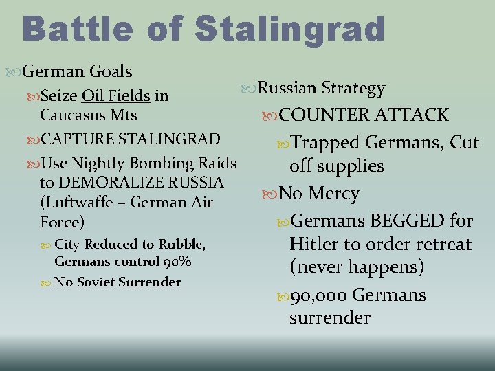 Battle of Stalingrad German Goals Russian Strategy Seize Oil Fields in Caucasus Mts COUNTER Battle of Stalingrad German Goals Russian Strategy Seize Oil Fields in Caucasus Mts COUNTER