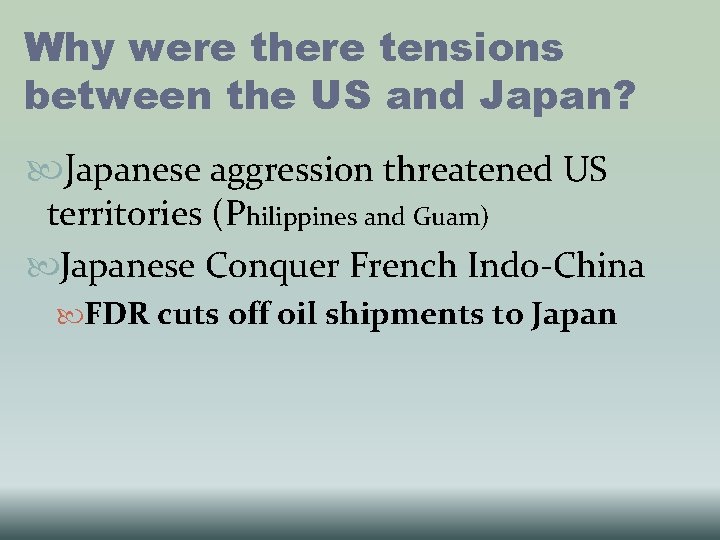 Why were there tensions between the US and Japan? Japanese aggression threatened US territories Why were there tensions between the US and Japan? Japanese aggression threatened US territories