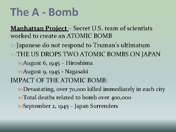 The A - Bomb Manhattan Project – Secret U. S. team of scientists worked The A - Bomb Manhattan Project – Secret U. S. team of scientists worked