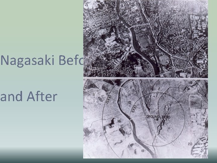 Nagasaki Before and After Nagasaki Before and After