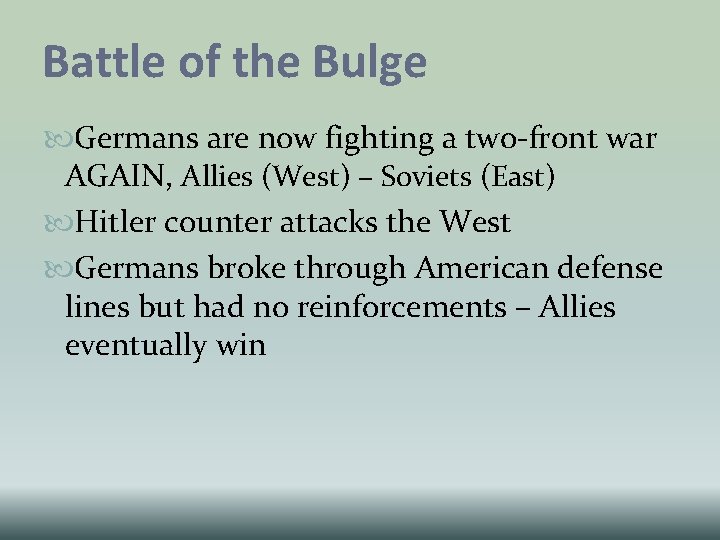 Battle of the Bulge Germans are now fighting a two-front war AGAIN, Allies (West) Battle of the Bulge Germans are now fighting a two-front war AGAIN, Allies (West)