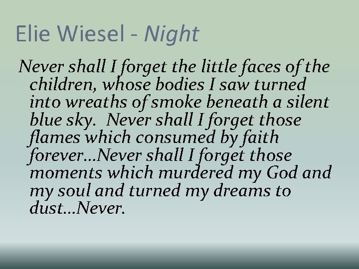 Elie Wiesel - Night Never shall I forget the little faces of the children, Elie Wiesel - Night Never shall I forget the little faces of the children,