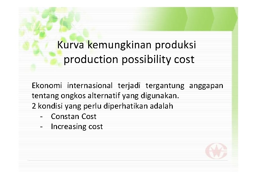 Kurva kemungkinan produksi production possibility cost Ekonomi internasional terjadi tergantung anggapan tentang ongkos alternatif