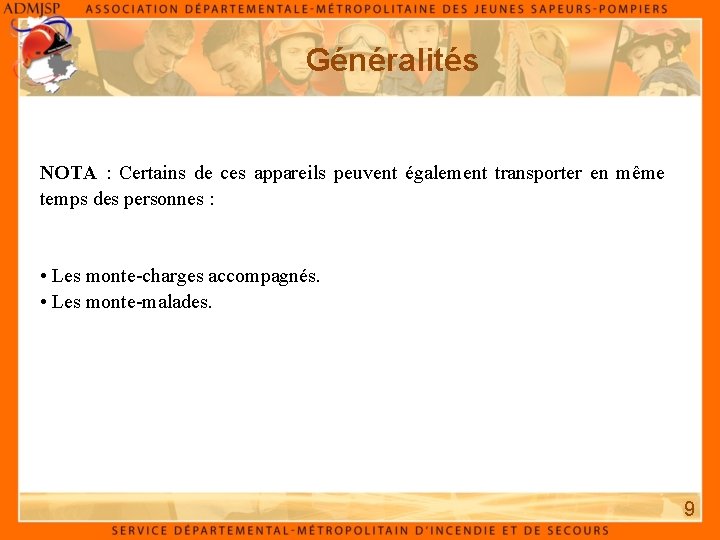 Généralités NOTA : Certains de ces appareils peuvent également transporter en même temps des