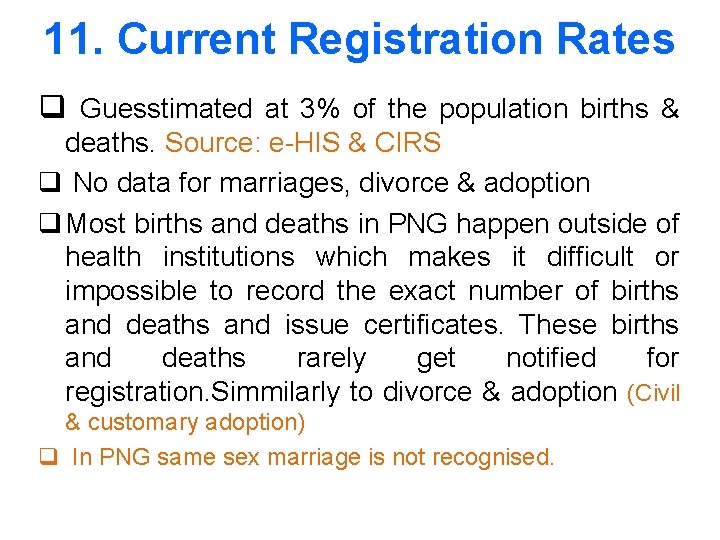 11. Current Registration Rates q Guesstimated at 3% of the population births & deaths.