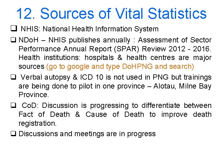 12. Sources of Vital Statistics q NHIS: National Health Information System q NDo. H