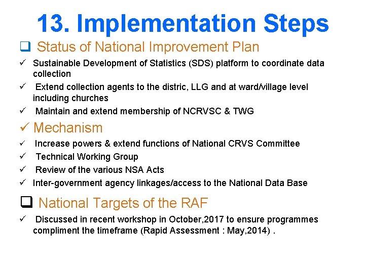 13. Implementation Steps q Status of National Improvement Plan ü Sustainable Development of Statistics