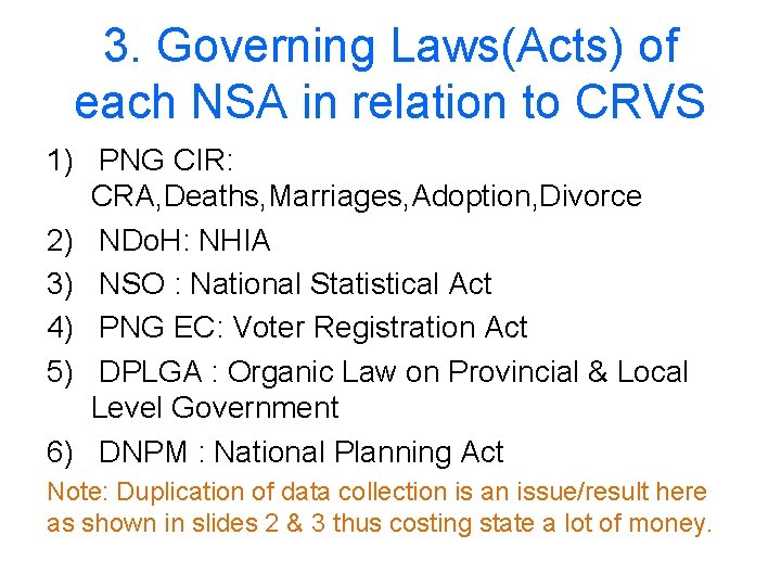 3. Governing Laws(Acts) of each NSA in relation to CRVS 1) PNG CIR: CRA,