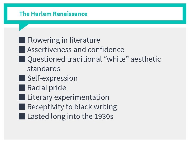 The Harlem Renaissance ■ Flowering in literature ■ Assertiveness and confidence ■ Questioned traditional