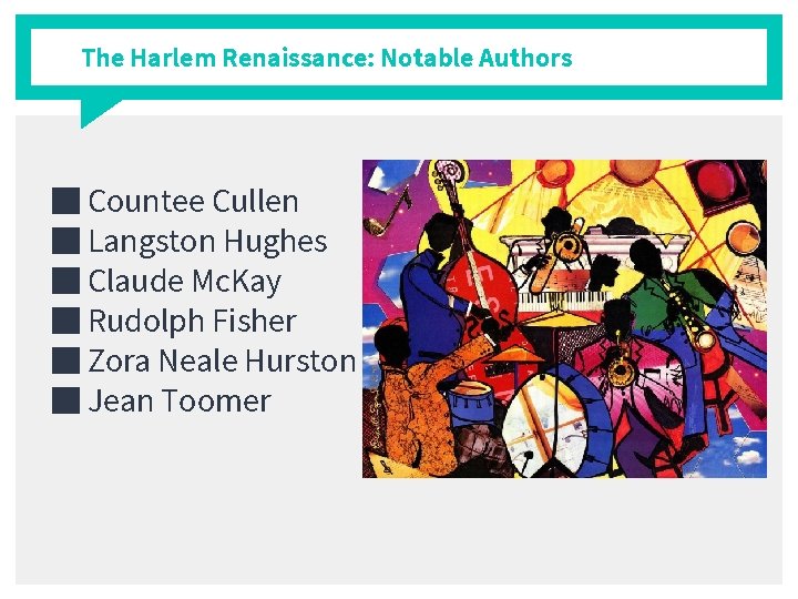 The Harlem Renaissance: Notable Authors ■ Countee Cullen ■ Langston Hughes ■ Claude Mc.