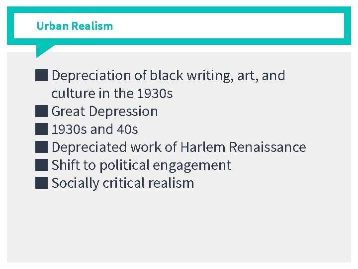 Urban Realism ■ Depreciation of black writing, art, and culture in the 1930 s