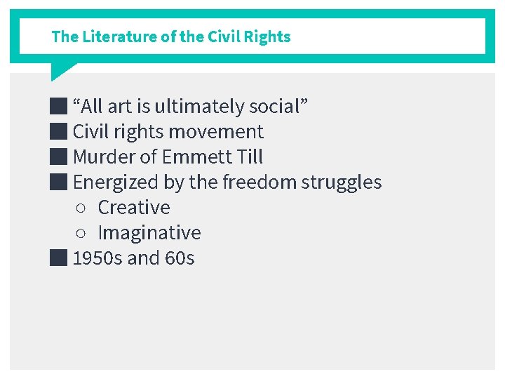 The Literature of the Civil Rights ■ “All art is ultimately social” ■ Civil