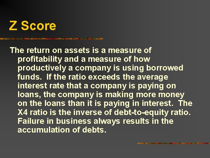 Z Score The return on assets is a measure of profitability and a measure