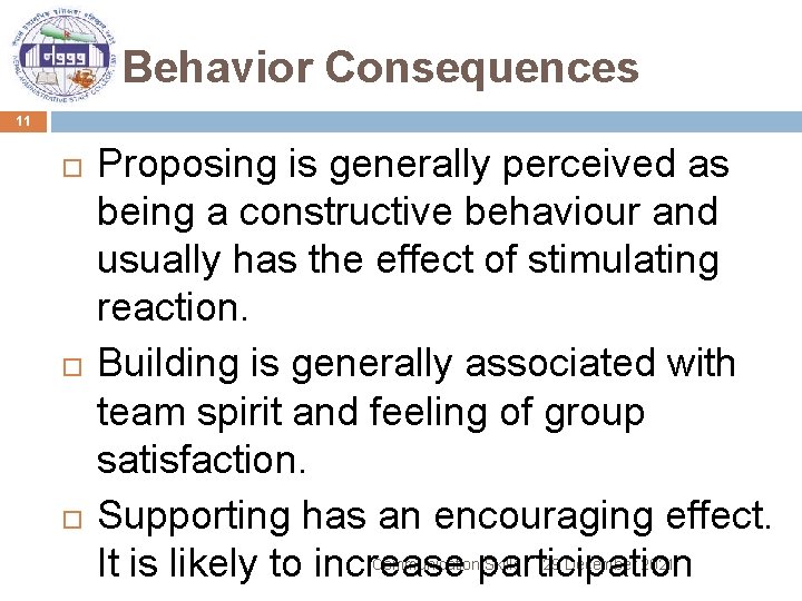 Behavior Consequences 11 Proposing is generally perceived as being a constructive behaviour and usually