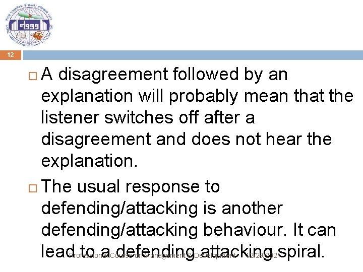 12 A disagreement followed by an explanation will probably mean that the listener switches