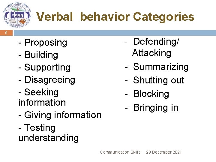 Verbal behavior Categories 6 - Proposing - Building - Supporting - Disagreeing - Seeking