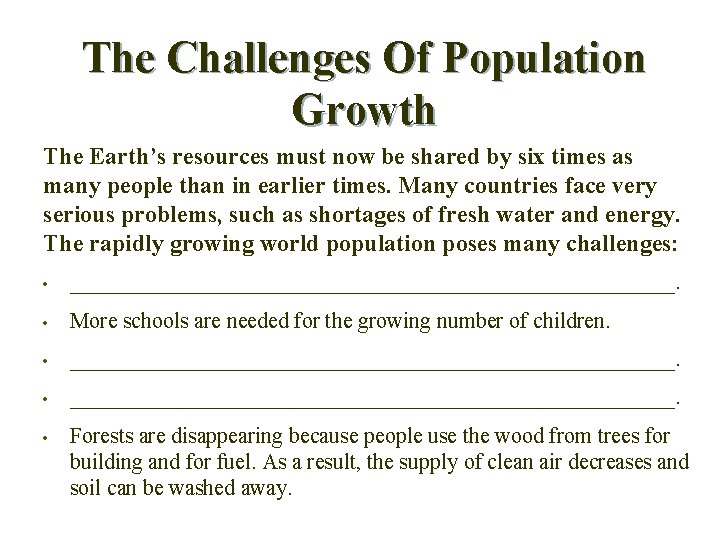 The Challenges Of Population Growth The Earth’s resources must now be shared by six