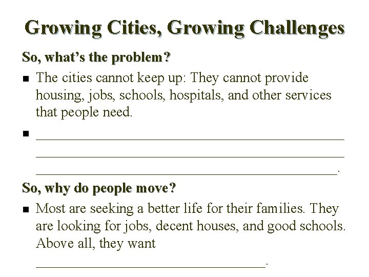 Growing Cities, Growing Challenges So, what’s the problem? n The cities cannot keep up: