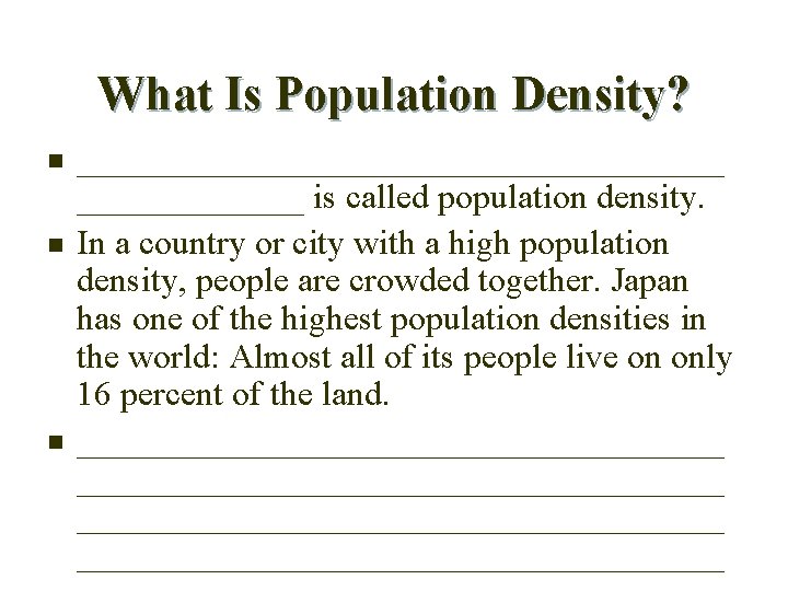 What Is Population Density? n n n ___________________ is called population density. In a