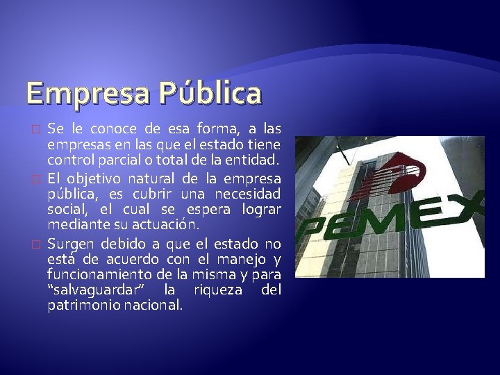 Empresa Pública � � � Se le conoce de esa forma, a las empresas