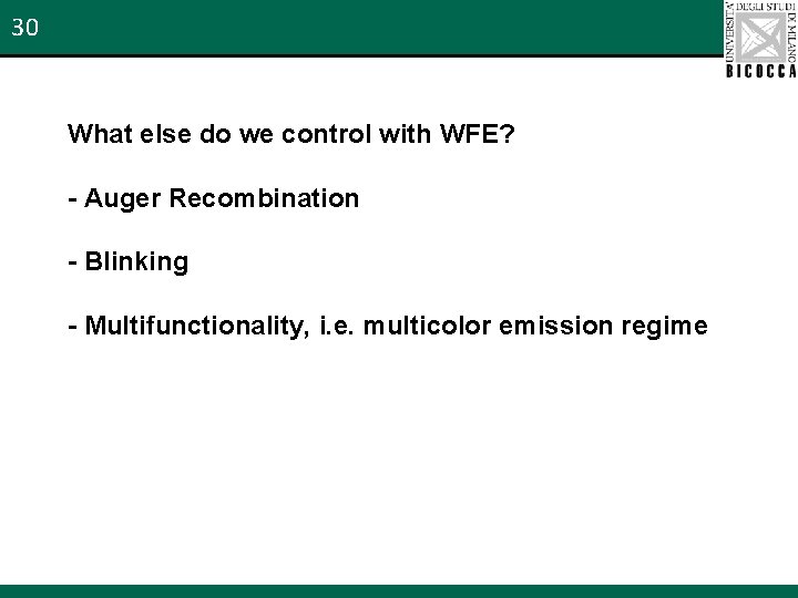 30 What else do we control with WFE? - Auger Recombination - Blinking -