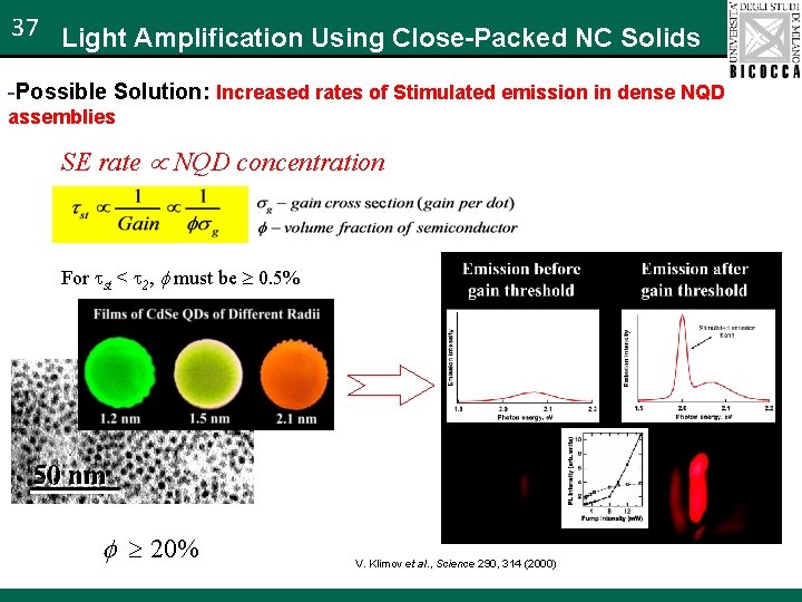 37 Light Amplification Using Close-Packed NC Solids -Possible Solution: Increased rates of Stimulated emission