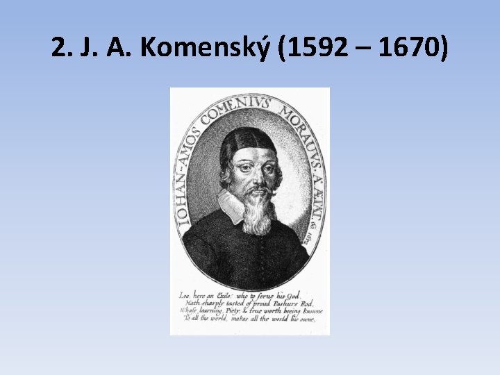 2. J. A. Komenský (1592 – 1670) 