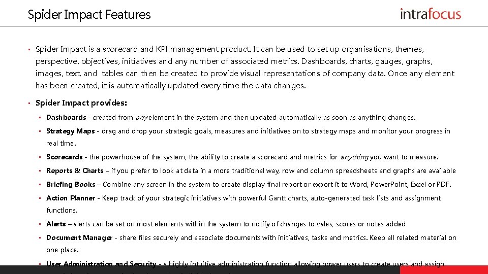Spider Impact Features • Spider Impact is a scorecard and KPI management product. It