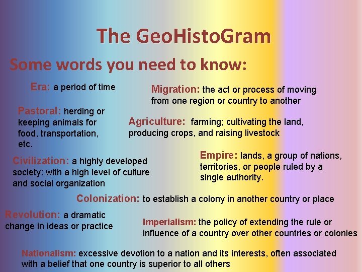 The Geo. Histo. Gram Some words you need to know: Era: a period of