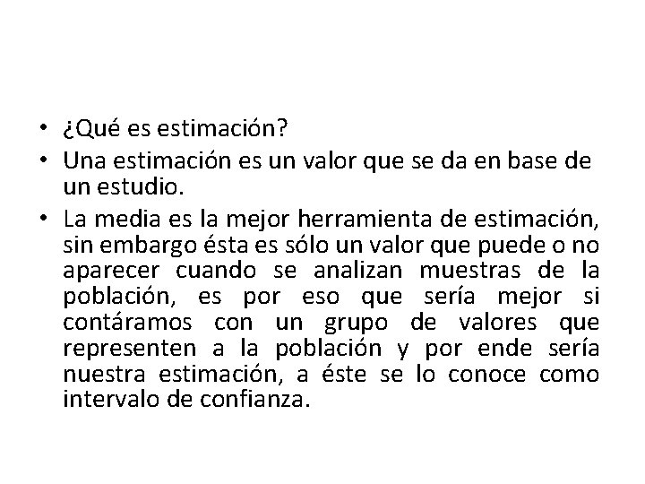  • ¿Qué es estimación? • Una estimación es un valor que se da