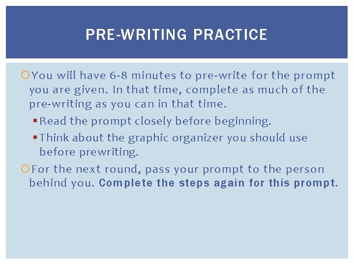 PRE-WRITING PRACTICE You will have 6 -8 minutes to pre-write for the prompt you