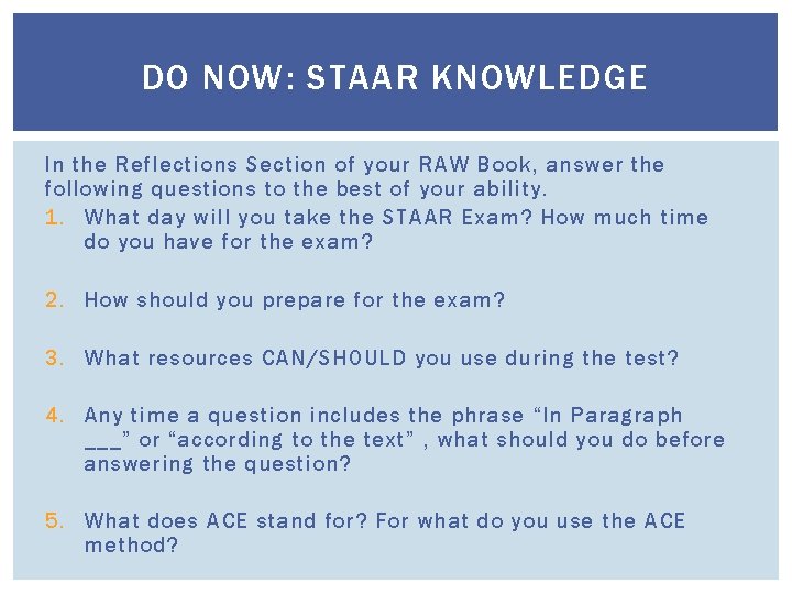 DO NOW: STAAR KNOWLEDGE In the Reflections Section of your RAW Book, answer the