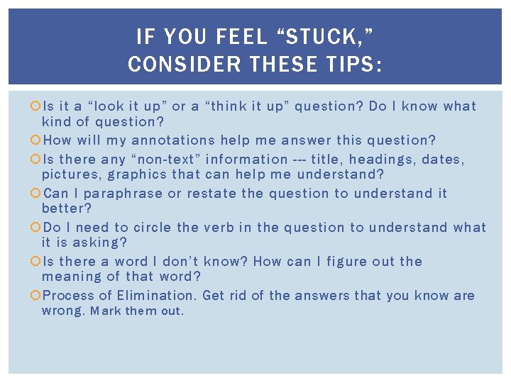 IF YOU FEEL “STUCK, ” CONSIDER THESE TIPS: Is it a “look it up”