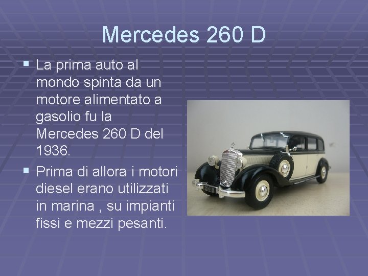 Mercedes 260 D § La prima auto al mondo spinta da un motore alimentato