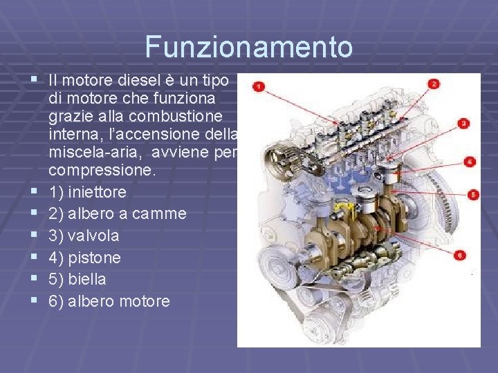 Funzionamento § Il motore diesel è un tipo § § § di motore che