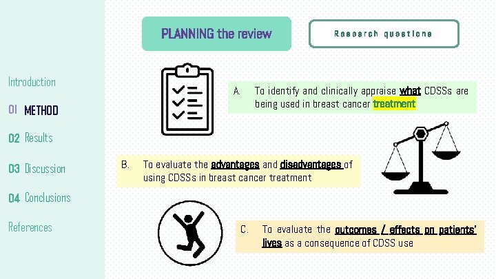 PLANNING the review Introduction A. 01 METHOD Research questions To identify and clinically appraise PLANNING the review Introduction A. 01 METHOD Research questions To identify and clinically appraise