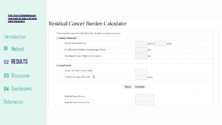 http: //www 3. mdanderson. org /app/medcalc/index. cfm? page name=jsconvert 3 Introduction 01 Method 02 http: //www 3. mdanderson. org /app/medcalc/index. cfm? page name=jsconvert 3 Introduction 01 Method 02