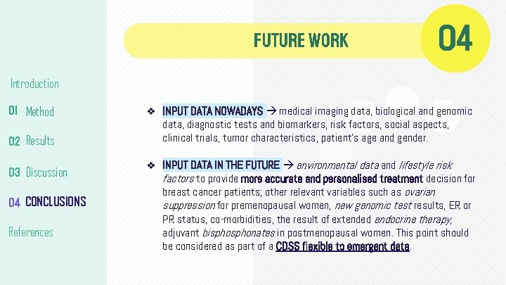 FUTURE WORK 04 Introduction 01 Method 02 Results 03 Discussion 04 CONCLUSIONS References v FUTURE WORK 04 Introduction 01 Method 02 Results 03 Discussion 04 CONCLUSIONS References v