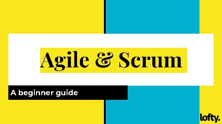 Agile & Scrum A beginner guide 