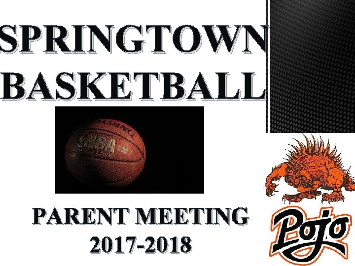 SPRINGTOWN BASKETBALL PARENT MEETING 2017 -2018 