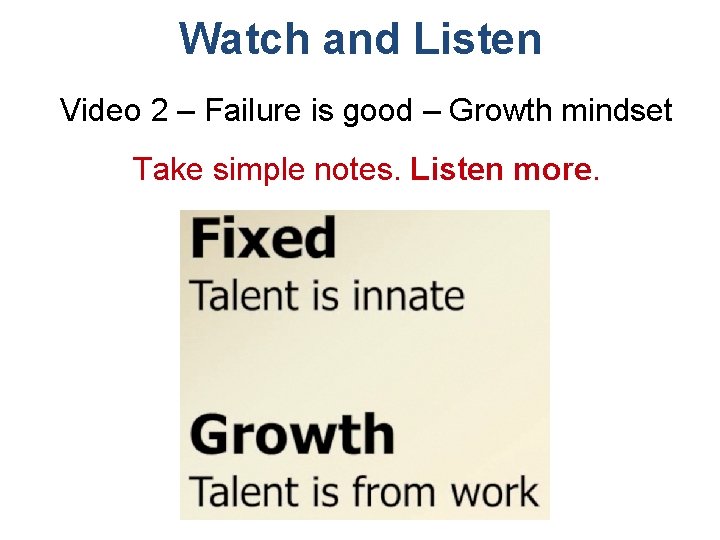Watch and Listen Video 2 – Failure is good – Growth mindset Take simple