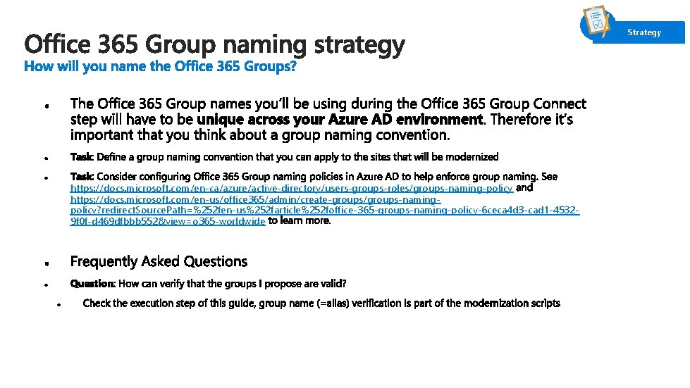 Strategy https: //docs. microsoft. com/en-ca/azure/active-directory/users-groups-roles/groups-naming-policy https: //docs. microsoft. com/en-us/office 365/admin/create-groups/groups-namingpolicy? redirect. Source. Path=%252 fen-us%252
