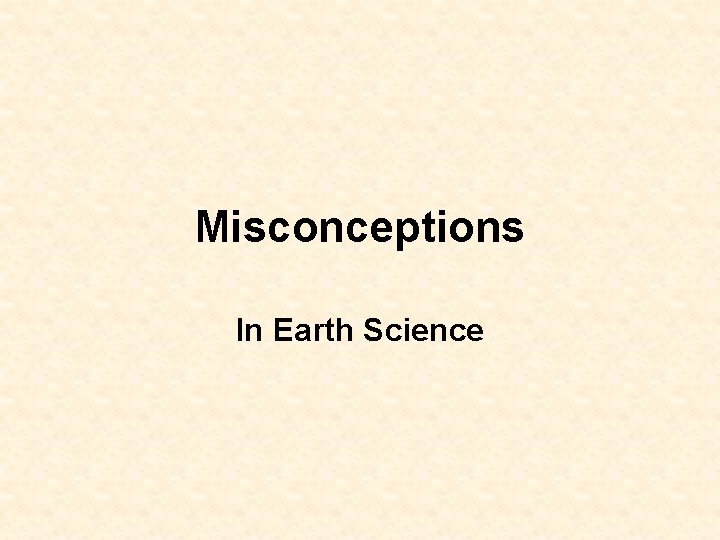 Misconceptions In Earth Science 