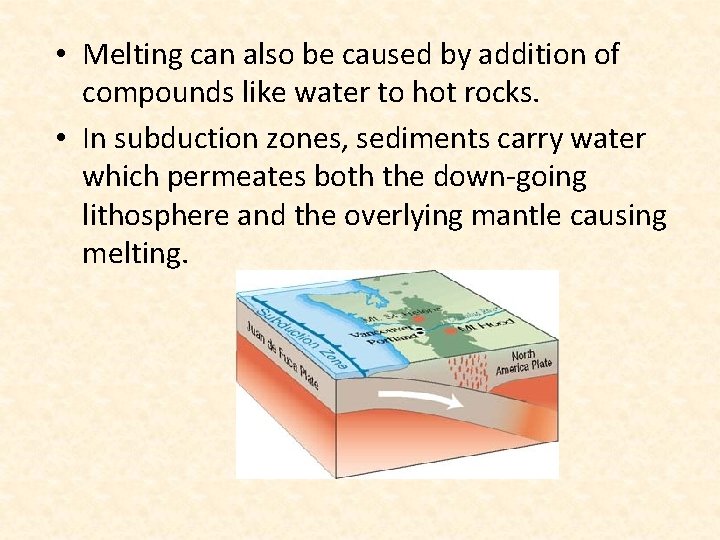  • Melting can also be caused by addition of compounds like water to