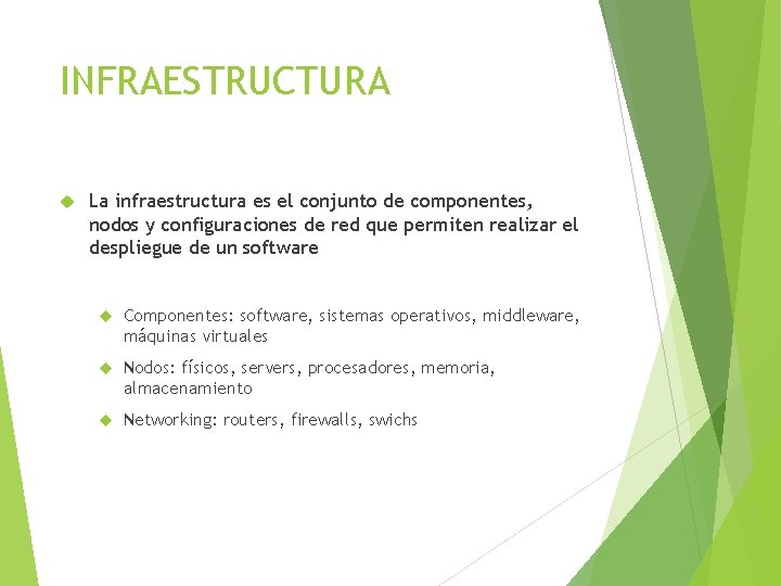 INFRAESTRUCTURA La infraestructura es el conjunto de componentes, nodos y configuraciones de red que