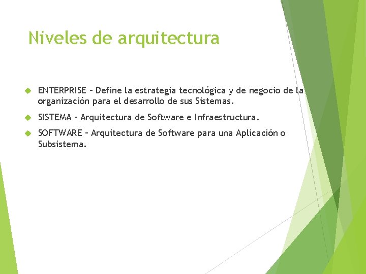 Niveles de arquitectura ENTERPRISE – Define la estrategia tecnológica y de negocio de la