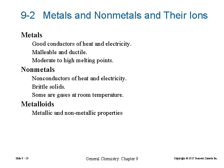 9 -2 Metals and Nonmetals and Their Ions Metals Good conductors of heat and