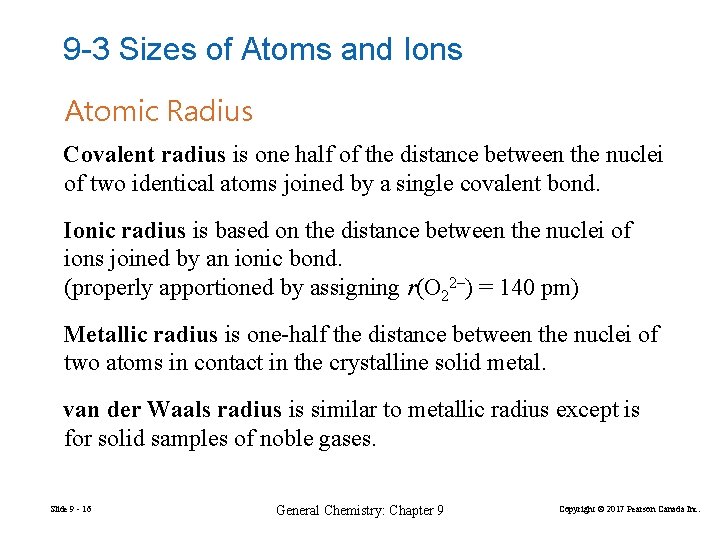 9 -3 Sizes of Atoms and Ions Atomic Radius Covalent radius is one half
